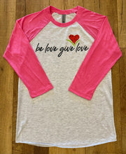 Load image into Gallery viewer, Adult Be Love Give Love Baseball Tee Triblend ~ 5 Colors #6051