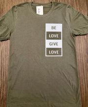 Load image into Gallery viewer, Be Love Give Love Jersey Tee ~ 3 Colors