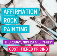 Load image into Gallery viewer, Affirmation Rock Painting // Nov 20