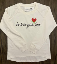 Load image into Gallery viewer, Be Love Give Love Women’s French Terry Sweatshirt