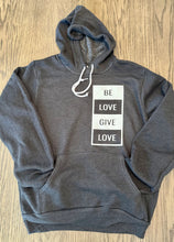 Load image into Gallery viewer, Adult Be Love Give Love Sponge Fleece Hoodie ~ 2 Colors #3719
