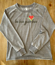 Load image into Gallery viewer, Be Love Give Love Women’s French Terry Sweatshirt