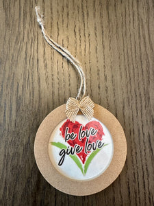 Be Love Give Love Ornament