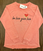 Load image into Gallery viewer, Be Love Give Love Women’s French Terry Sweatshirt
