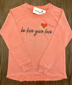 Be Love Give Love Women’s French Terry Sweatshirt