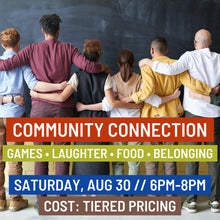 Load image into Gallery viewer, Community Connection // Aug 30
