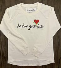 Load image into Gallery viewer, Be Love Give Love Women’s French Terry Sweatshirt
