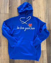 Load image into Gallery viewer, Adult Be Love Give Love Sponge Fleece Hoodie ~ 7 Colors #3719
