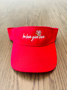 Be Love Give Love Visor ~ 4 Colors
