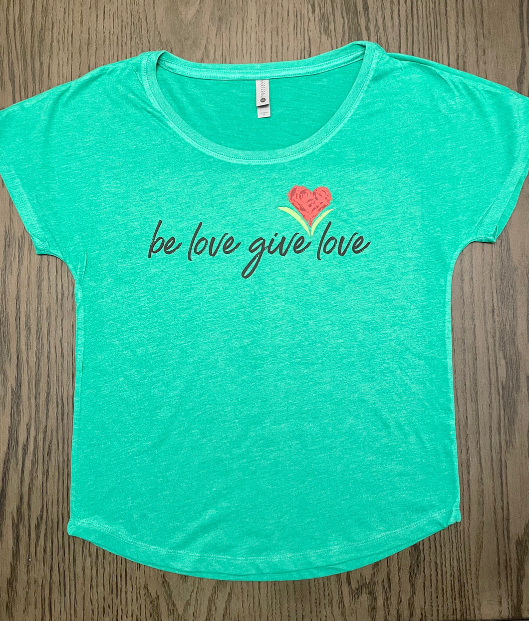 Be Love Give Love Women's T Shirt ~ 3 Colors