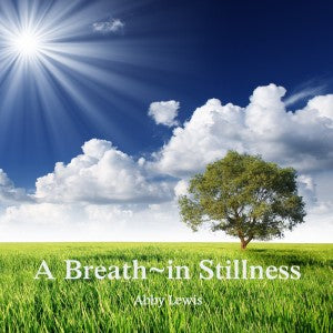Mediation CD - A Breath~in Stillness (available on iTunes)