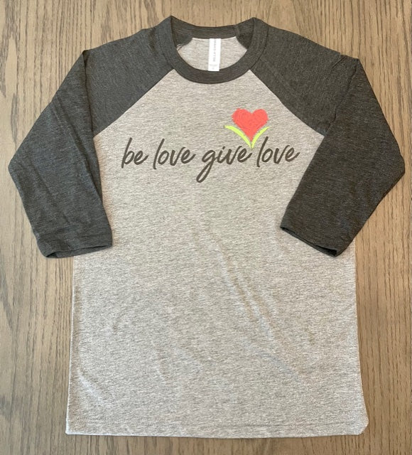 Adult Be Love Give Love Baseball Tee Triblend ~ 2 Colors #3200
