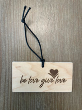 Load image into Gallery viewer, Be Love Give Love Ornament/Diffuser
